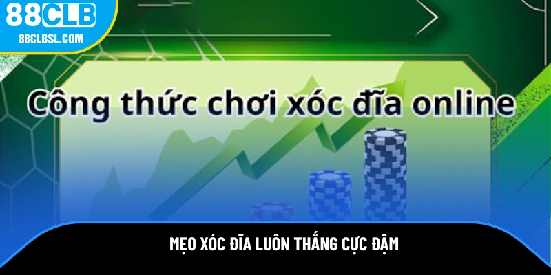 Mẹo xóc đĩa luôn thắng cực đậm Mẹo xóc đĩa luôn thắng cực đậm