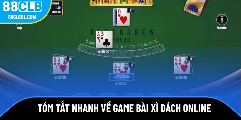 Tóm tắt nhanh về game bài xì dách online